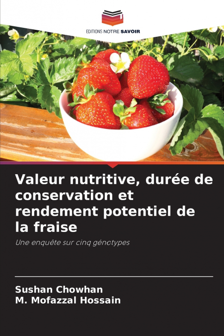 Valeur nutritive, durée de conservation et rendement potentiel de la fraise