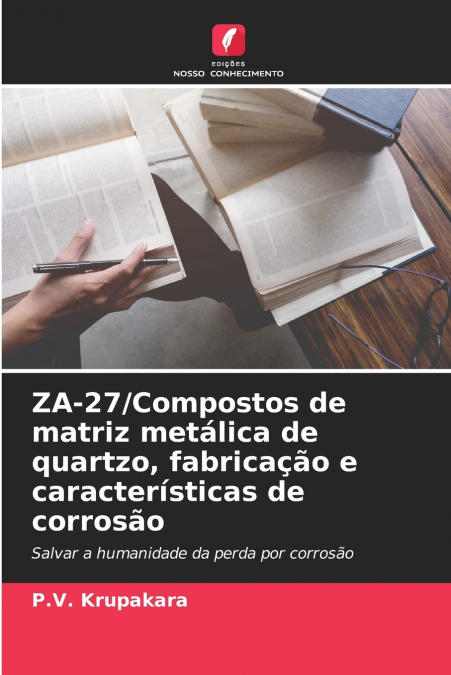 ZA-27/Compostos de matriz metálica de quartzo, fabricação e características de corrosão