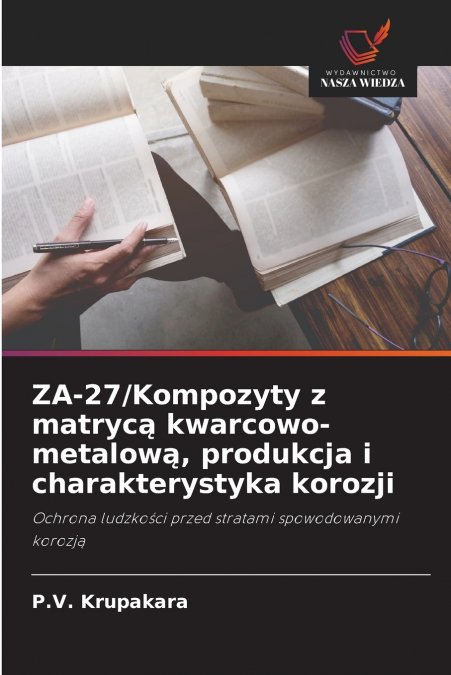 ZA-27/Kompozyty z matrycą kwarcowo-metalową, produkcja i charakterystyka korozji