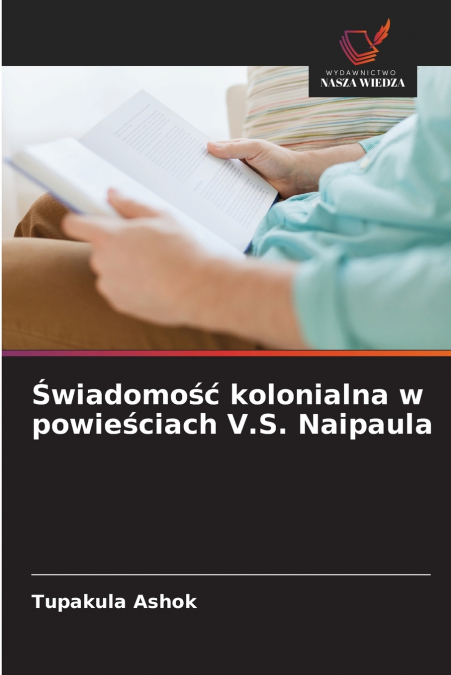 Świadomość kolonialna w powieściach V.S. Naipaula