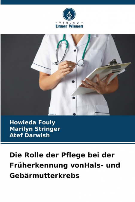 Die Rolle der Pflege bei der Früherkennung vonHals- und Gebärmutterkrebs