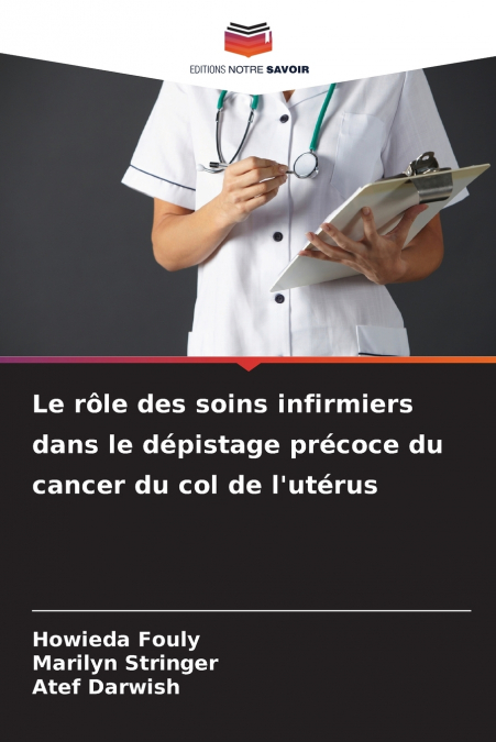 Le rôle des soins infirmiers dans le dépistage précoce du cancer du col de l’utérus