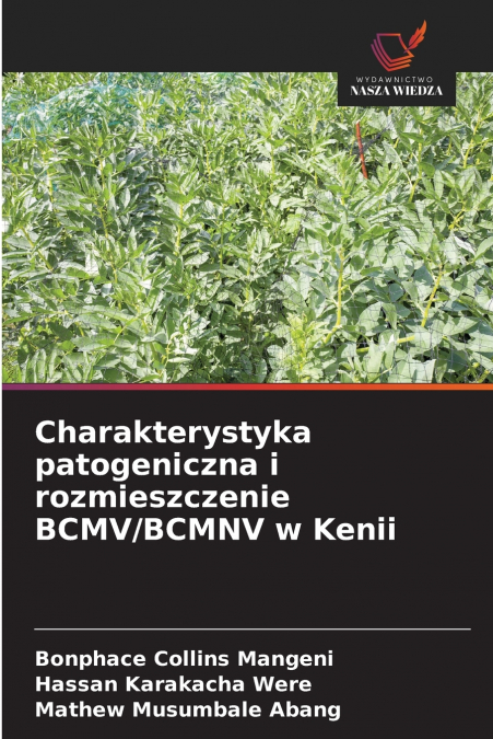 Charakterystyka patogeniczna i rozmieszczenie BCMV/BCMNV w Kenii