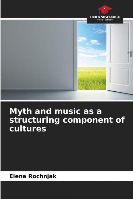 Myth and music as a structuring component of cultures