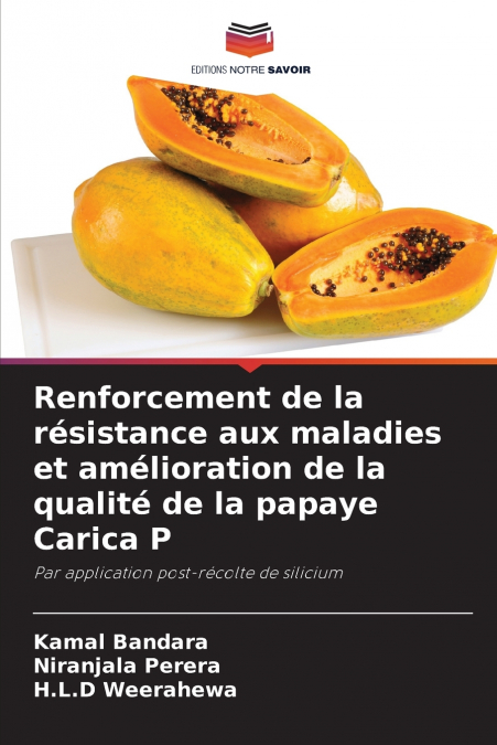 Renforcement de la résistance aux maladies et amélioration de la qualité de la papaye Carica P