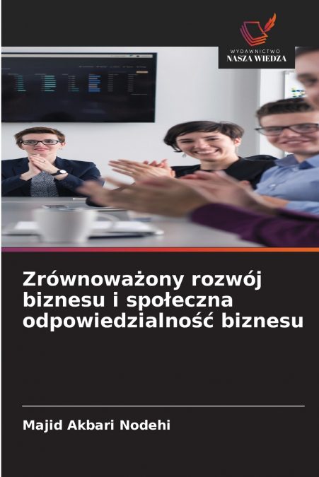Zrównoważony rozwój biznesu i społeczna odpowiedzialność biznesu