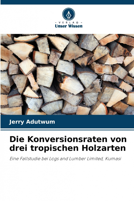 Die Konversionsraten von drei tropischen Holzarten