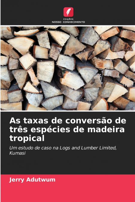 As taxas de conversão de três espécies de madeira tropical