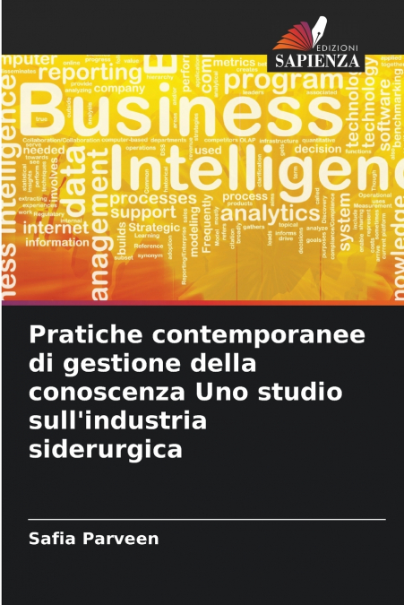 Pratiche contemporanee di gestione della conoscenza Uno studio sull’industria siderurgica
