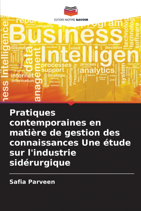 Pratiques contemporaines en matière de gestion des connaissances Une étude sur l’industrie sidérurgique