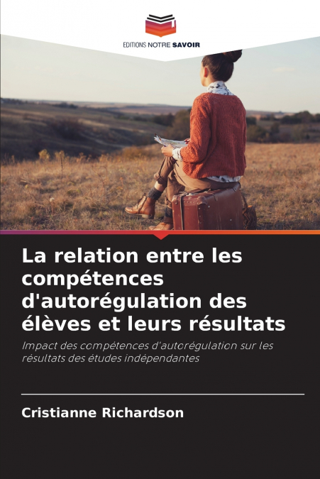 La relation entre les compétences d’autorégulation des élèves et leurs résultats