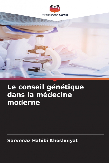Le conseil génétique dans la médecine moderne