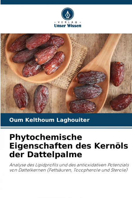 Phytochemische Eigenschaften des Kernöls der Dattelpalme