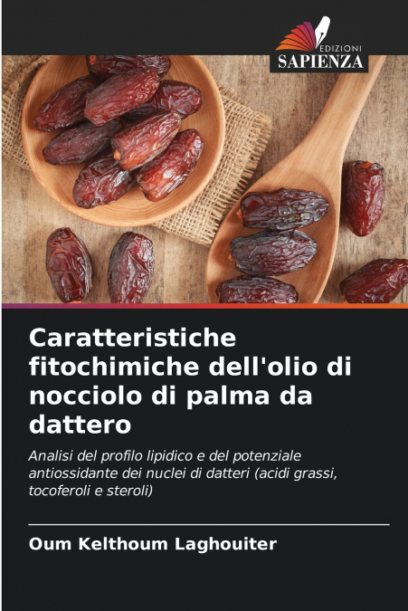 Caratteristiche fitochimiche dell’olio di nocciolo di palma da dattero