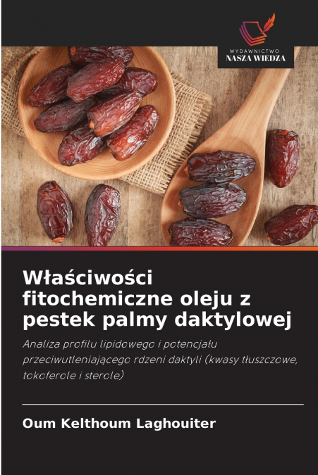 Właściwości fitochemiczne oleju z pestek palmy daktylowej