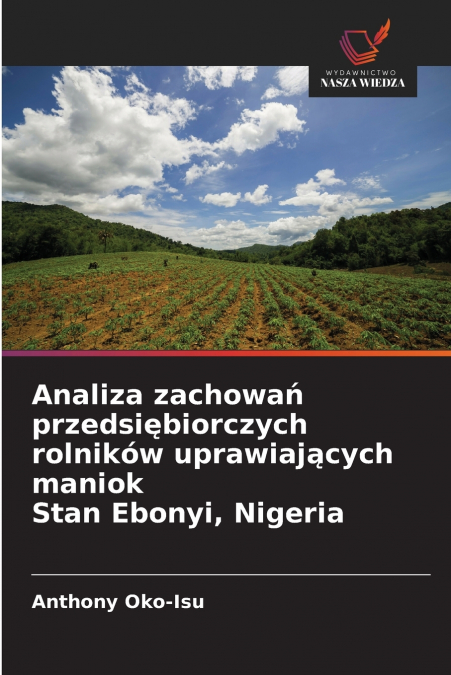 Analiza zachowań przedsiębiorczych rolników uprawiających maniok Stan Ebonyi, Nigeria