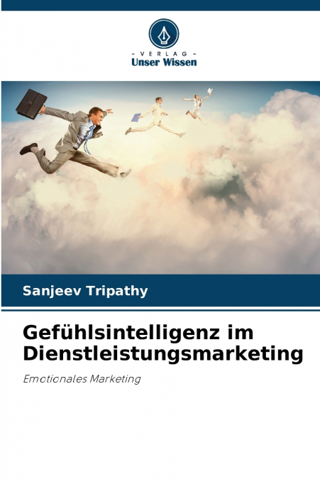 Gefühlsintelligenz im Dienstleistungsmarketing