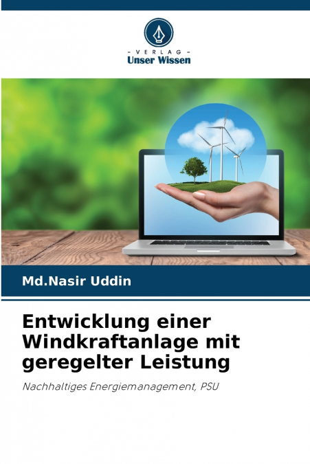 Entwicklung einer Windkraftanlage mit geregelter Leistung