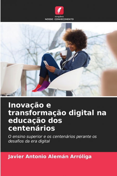 Inovação e transformação digital na educação dos centenários