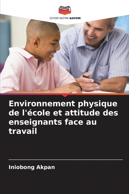Environnement physique de l’école et attitude des enseignants face au travail