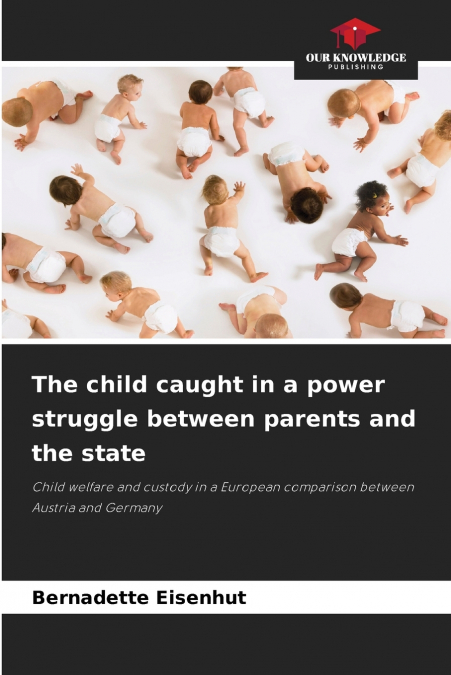 The child caught in a power struggle between parents and the state
