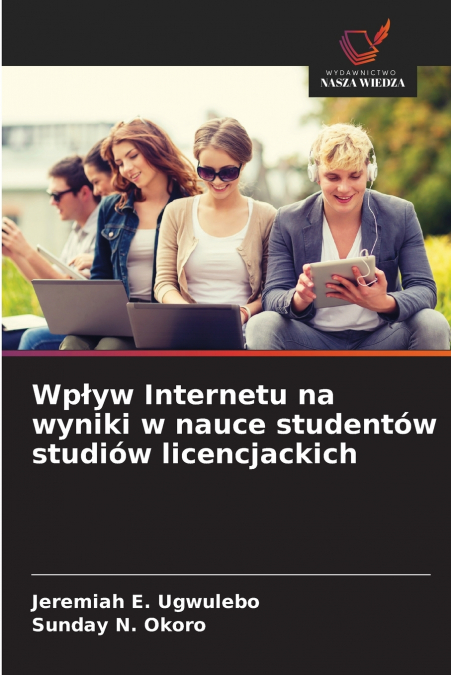 Wpływ Internetu na wyniki w nauce studentów studiów licencjackich