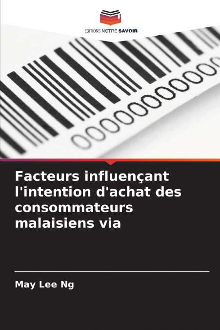 Facteurs influençant l’intention d’achat des consommateurs malaisiens via