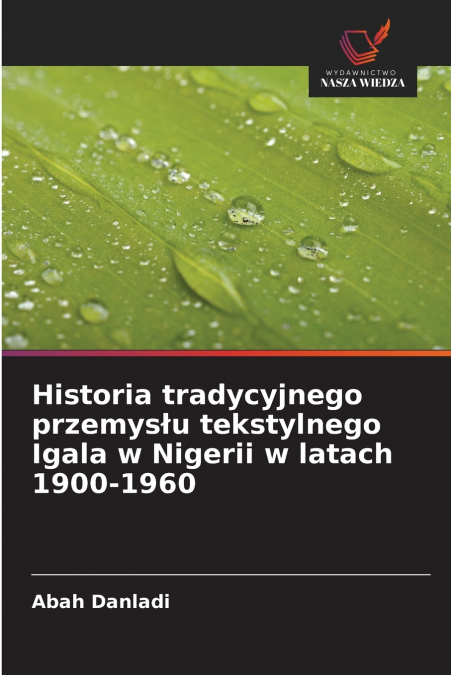 Historia tradycyjnego przemysłu tekstylnego Igala w Nigerii w latach 1900-1960