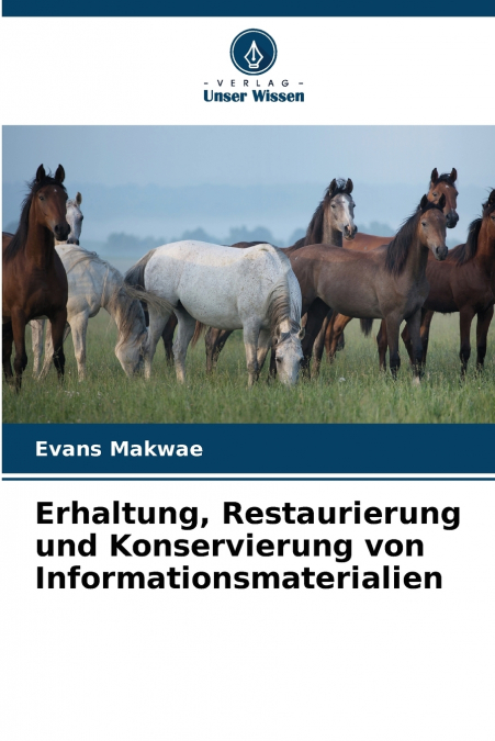 Erhaltung, Restaurierung und Konservierung von Informationsmaterialien