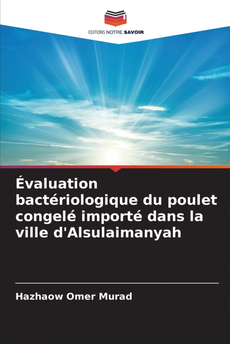 Évaluation bactériologique du poulet congelé importé dans la ville d’Alsulaimanyah