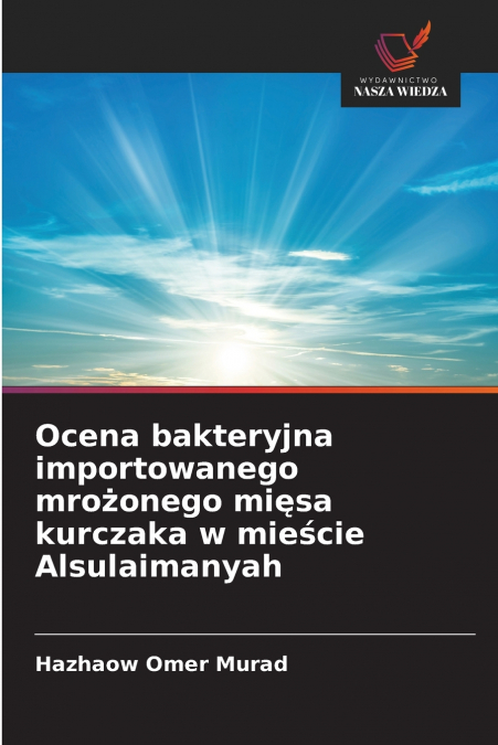 Ocena bakteryjna importowanego mrożonego mięsa kurczaka w mieście Alsulaimanyah