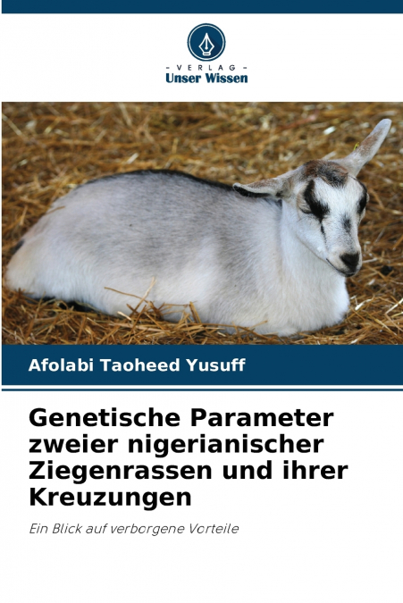 Genetische Parameter zweier nigerianischer Ziegenrassen und ihrer Kreuzungen