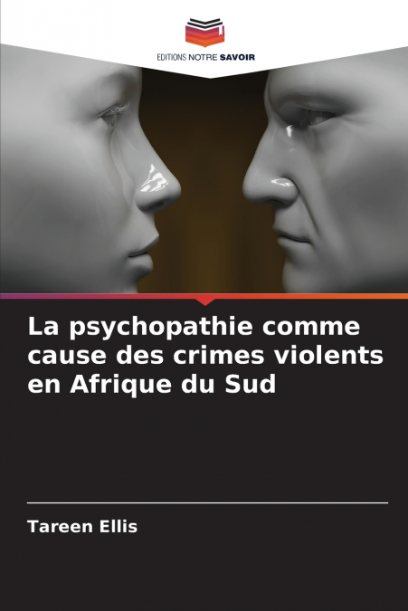 La psychopathie comme cause des crimes violents en Afrique du Sud
