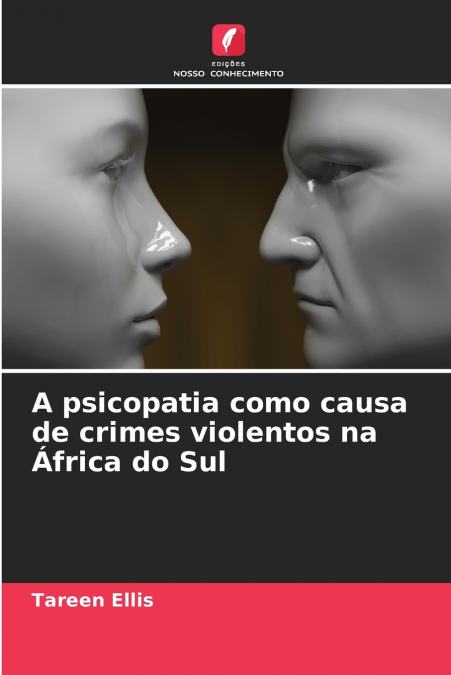 A psicopatia como causa de crimes violentos na África do Sul