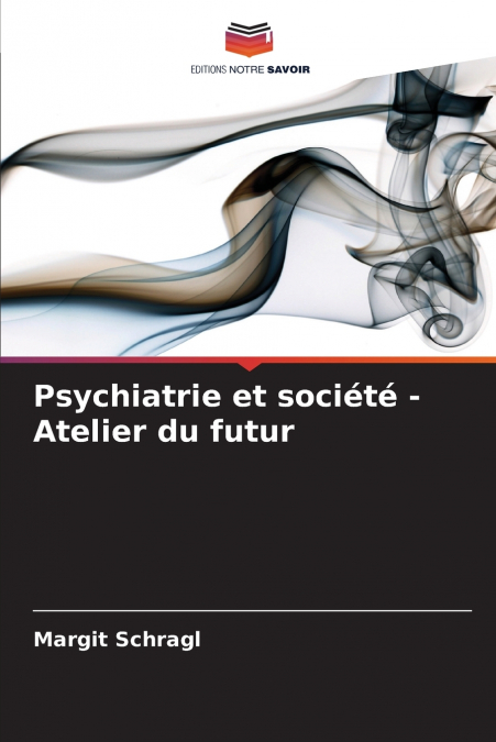 Psychiatrie et société - Atelier du futur