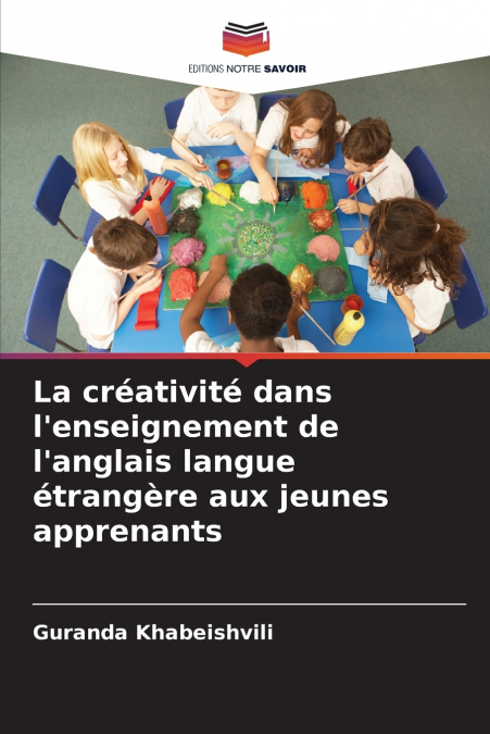 La créativité dans l’enseignement de l’anglais langue étrangère aux jeunes apprenants