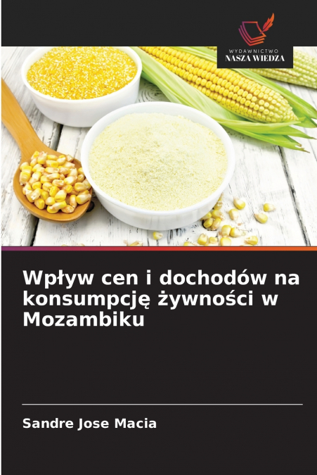 Wpływ cen i dochodów na konsumpcję żywności w Mozambiku
