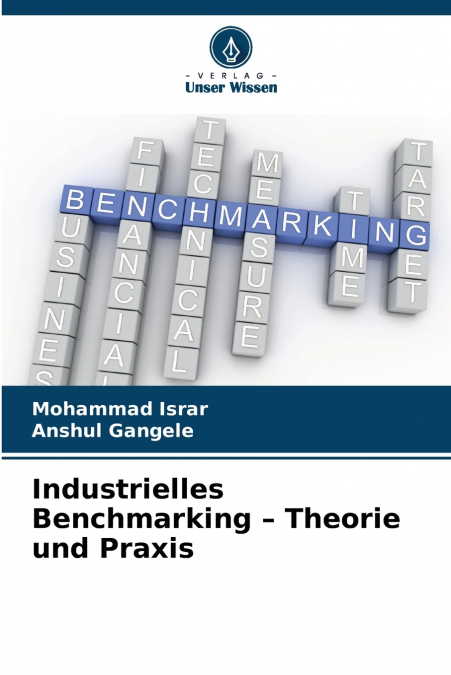 Industrielles Benchmarking - Theorie und Praxis
