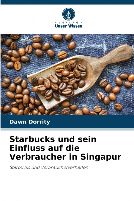 Starbucks und sein Einfluss auf die Verbraucher in Singapur