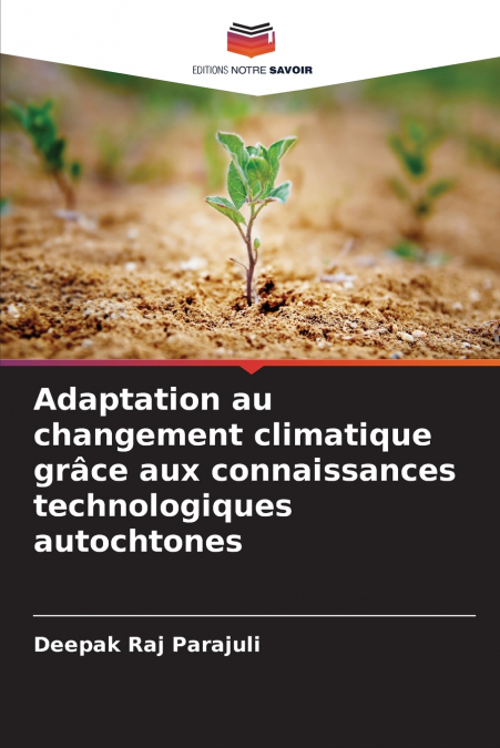 Adaptation au changement climatique grâce aux connaissances technologiques autochtones