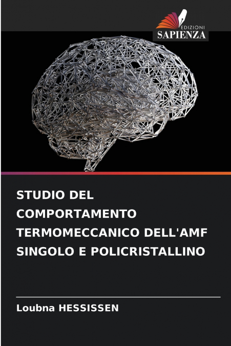 STUDIO DEL COMPORTAMENTO TERMOMECCANICO DELL’AMF SINGOLO E POLICRISTALLINO
