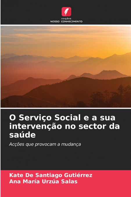 O Serviço Social e a sua intervenção no sector da saúde