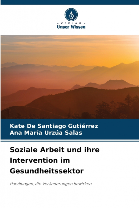 Soziale Arbeit und ihre Intervention im Gesundheitssektor
