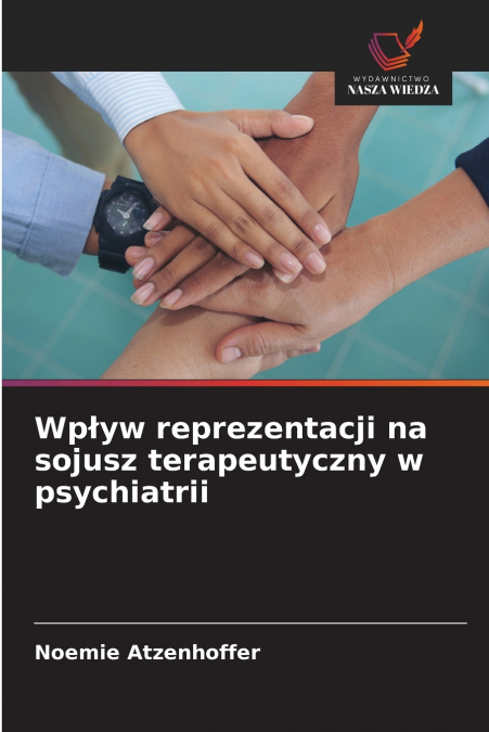 Wpływ reprezentacji na sojusz terapeutyczny w psychiatrii