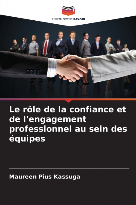 Le rôle de la confiance et de l’engagement professionnel au sein des équipes