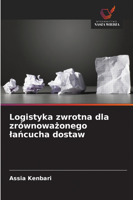 Logistyka zwrotna dla zrównoważonego łańcucha dostaw