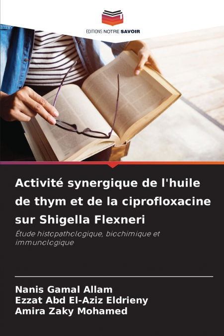 Activité synergique de l’huile de thym et de la ciprofloxacine sur Shigella Flexneri