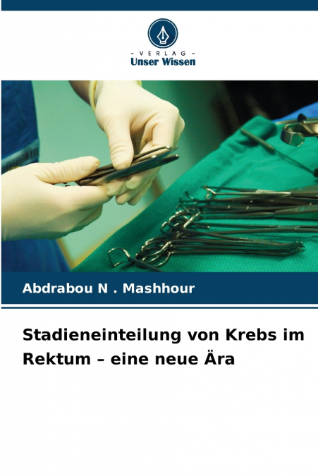 Stadieneinteilung von Krebs im Rektum - eine neue Ära