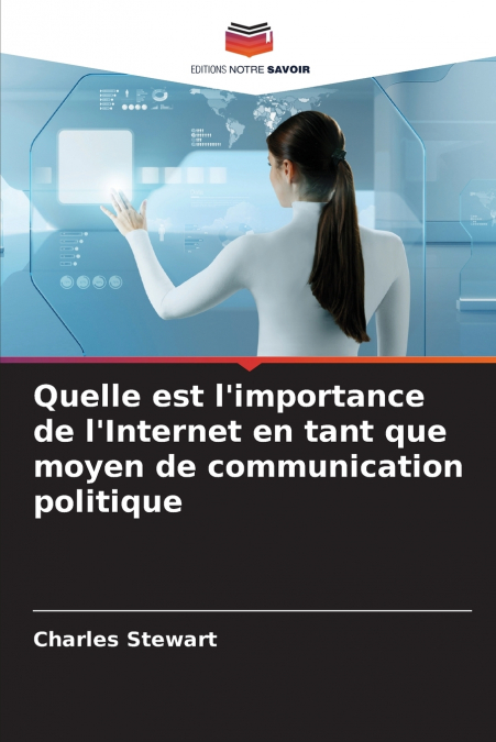 Quelle est l’importance de l’Internet en tant que moyen de communication politique