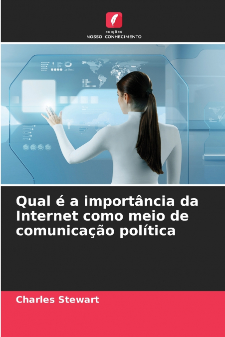 Qual é a importância da Internet como meio de comunicação política
